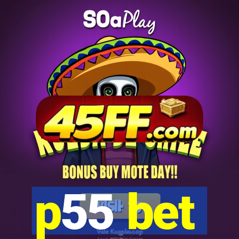 p55 bet